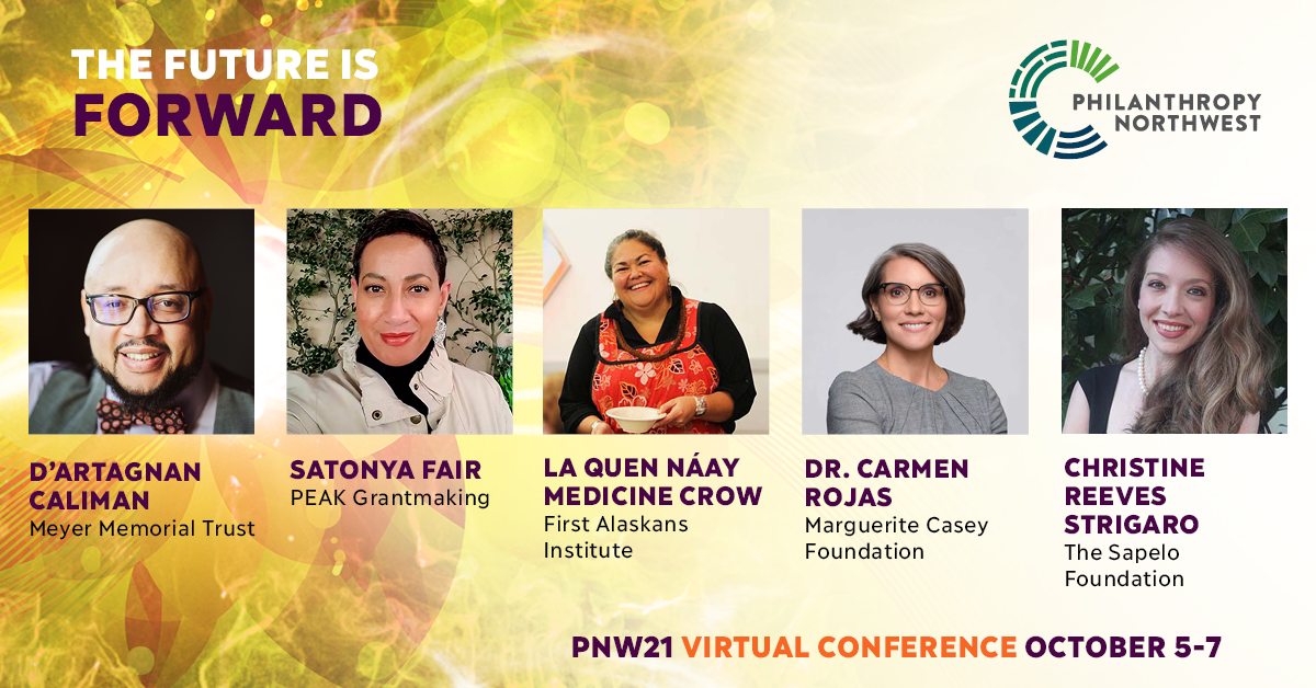 Closing Plenary: Where We're Going - Transforming Our Role as Funders with D’Artagnan Caliman, Christine Reeves Strigaro, Dr. Carmen Rojas and La quen náay Medicine Crow, moderated by Satonya Fair