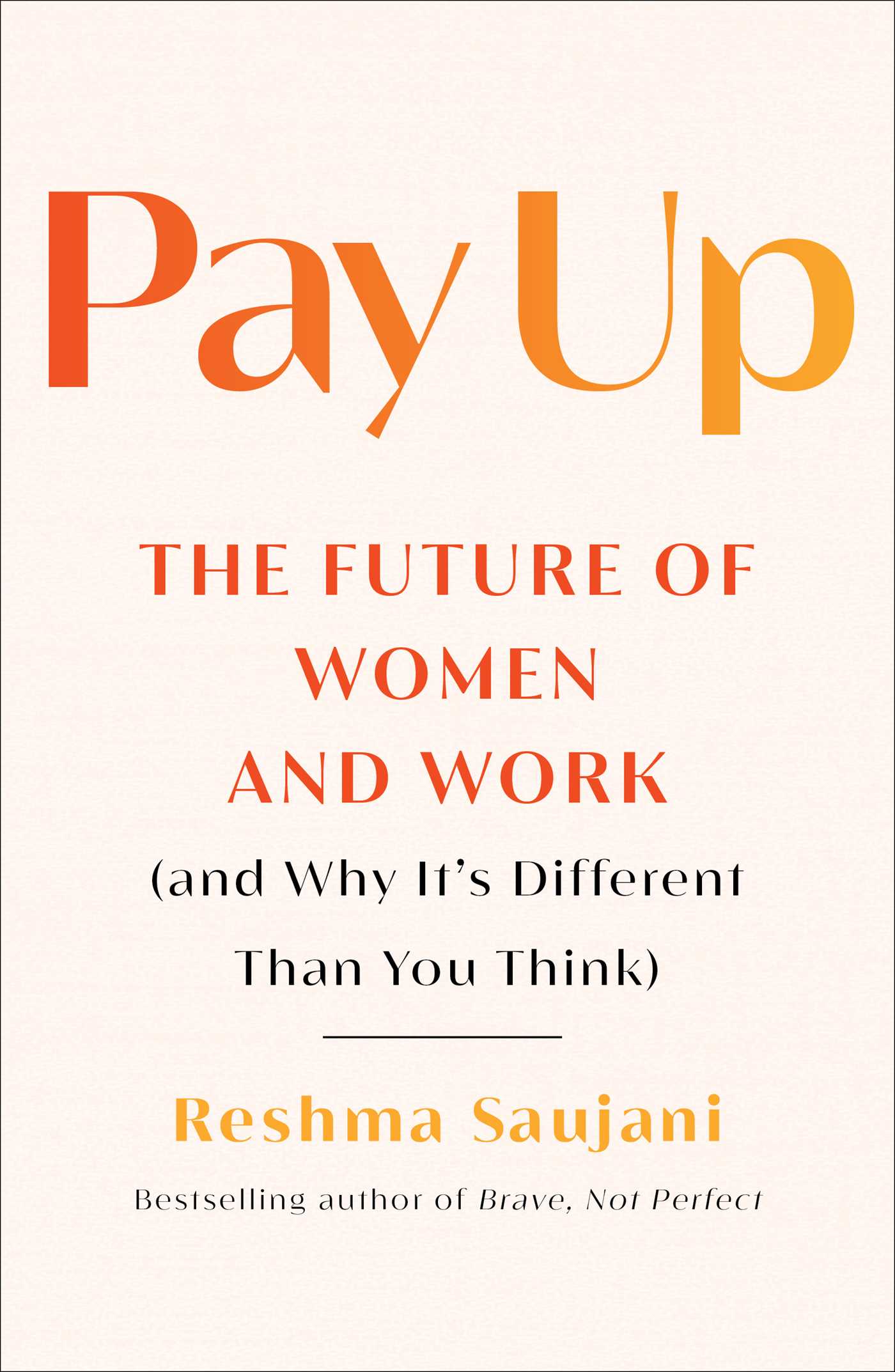 Book cover for Pay Up: The Future of Women and Work by Reshma Saujani 