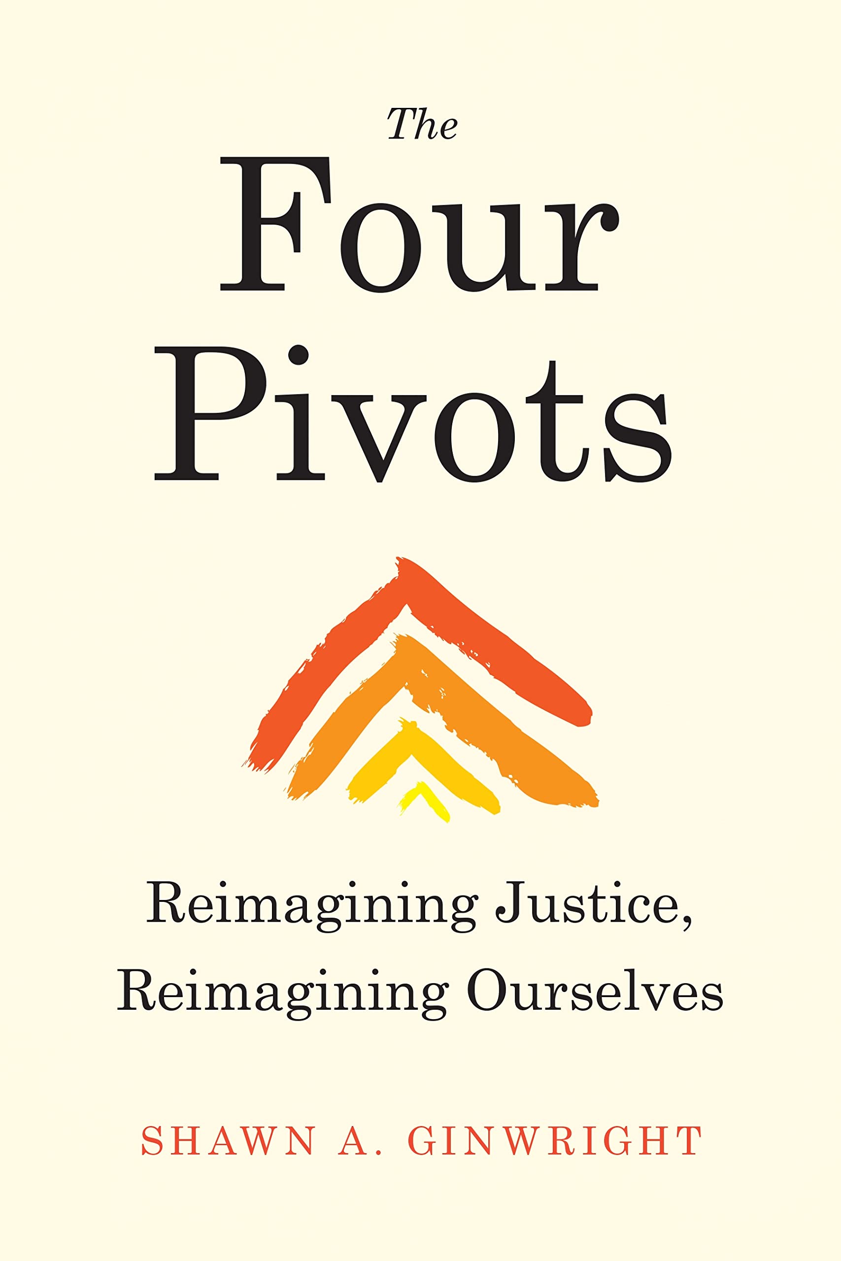 Book cover for The Four Pivots: Reimagining Justice, Reimaging Ourselves by Shawn A. Ginwright