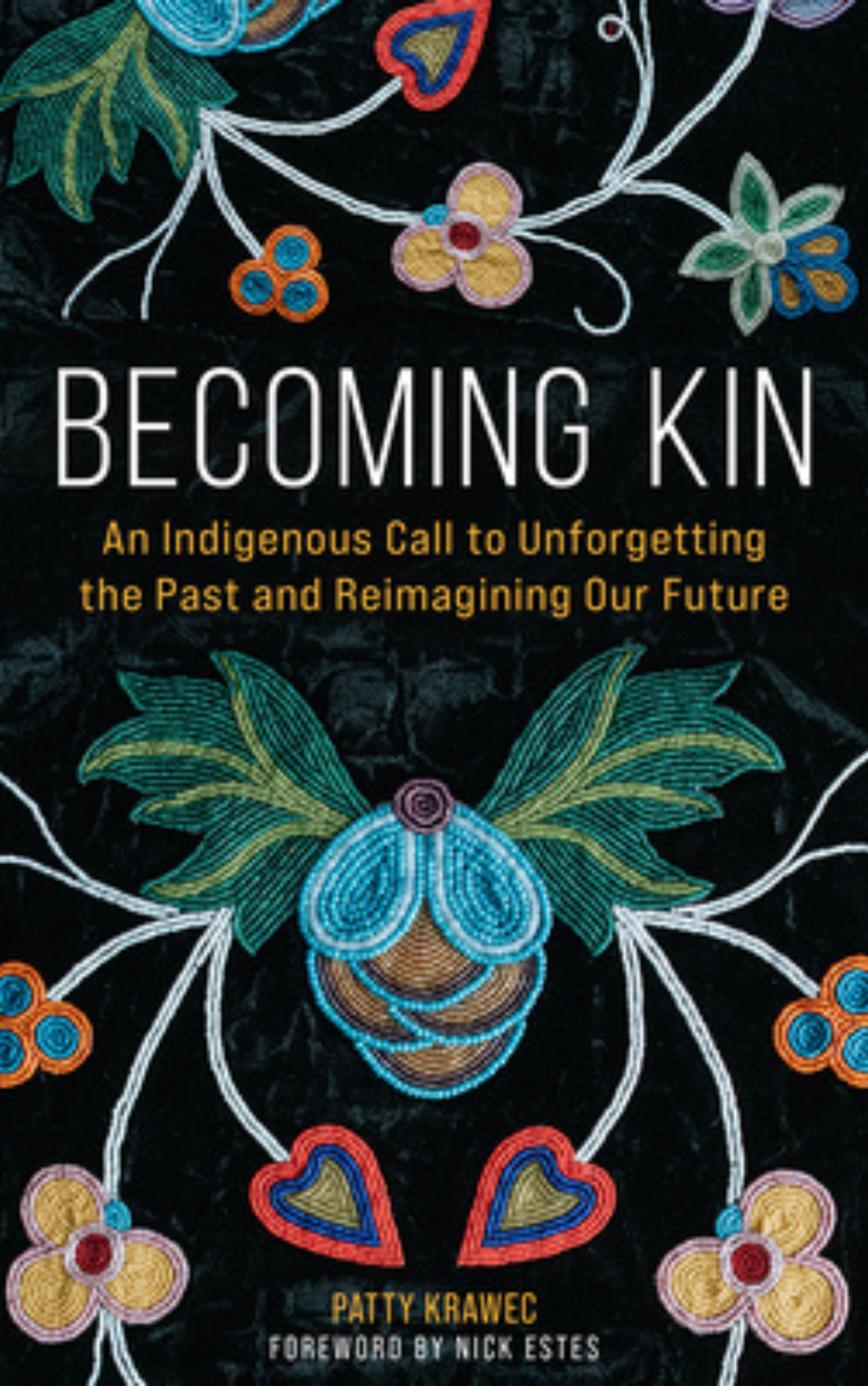 Book cover for Becoming Kin: An Indigenous Call to Unforgetting the Past and Reimagining Our Future by Patty Krawec