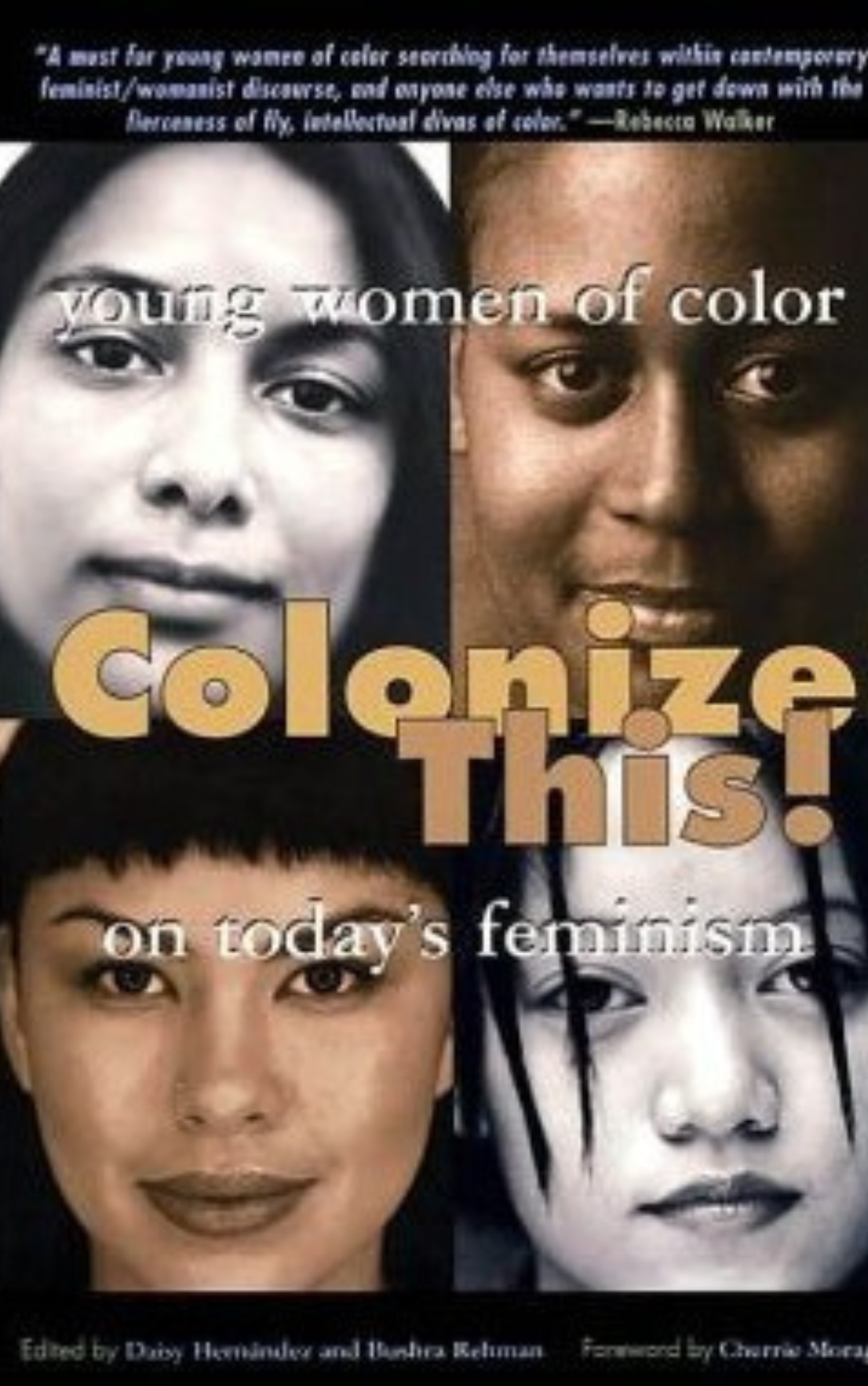 Book cover for Colonize This!: Young Women of Color on Today's Feminism Edited by Bushra Rehman and Daisy Hernández