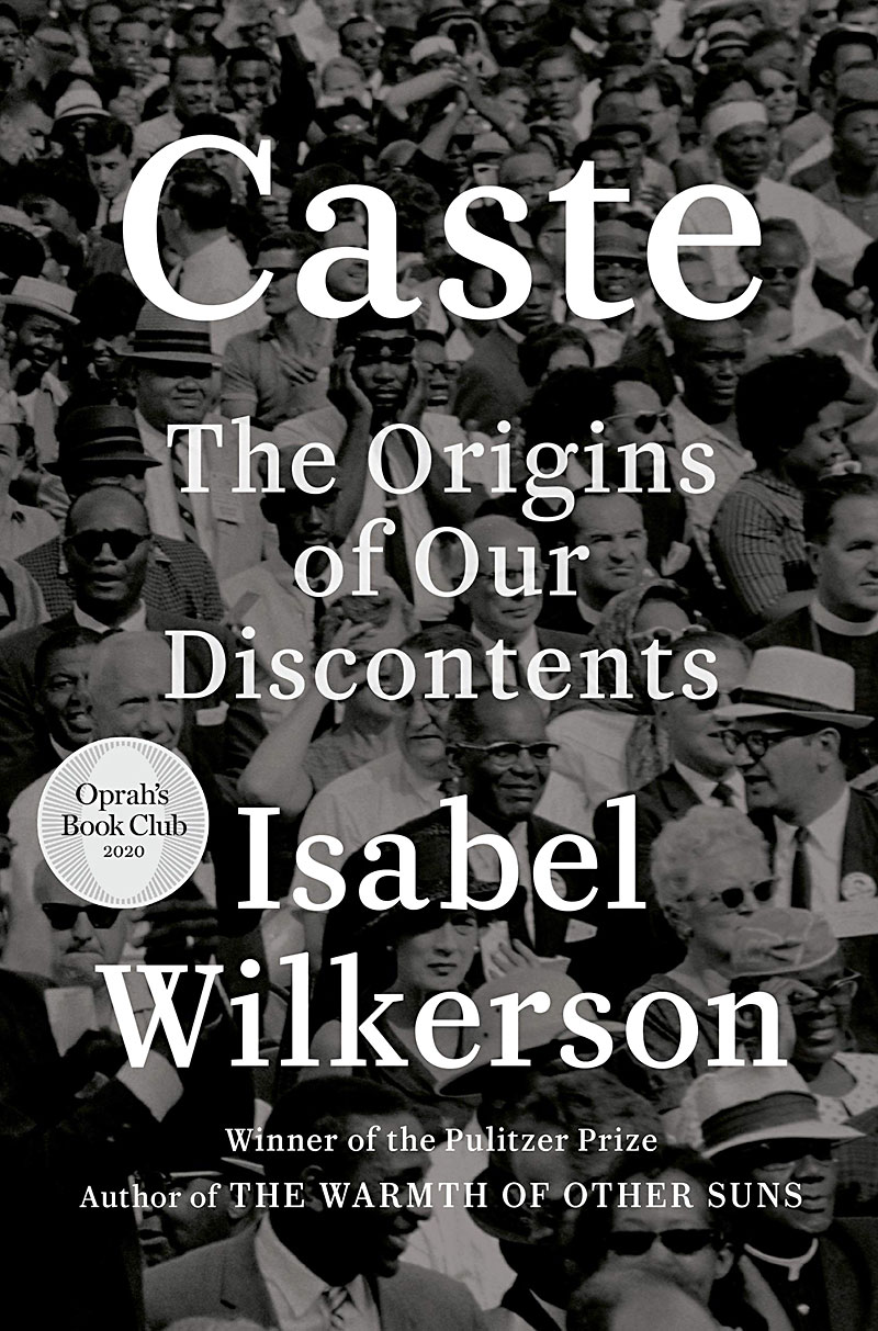 Book cover for “Caste: The Origins of Our Discontents” by Isabel Wilkerson, featuring large white title text over a black-and-white crowd photograph. A circular badge notes it as an Oprah’s Book Club 2020 selection.