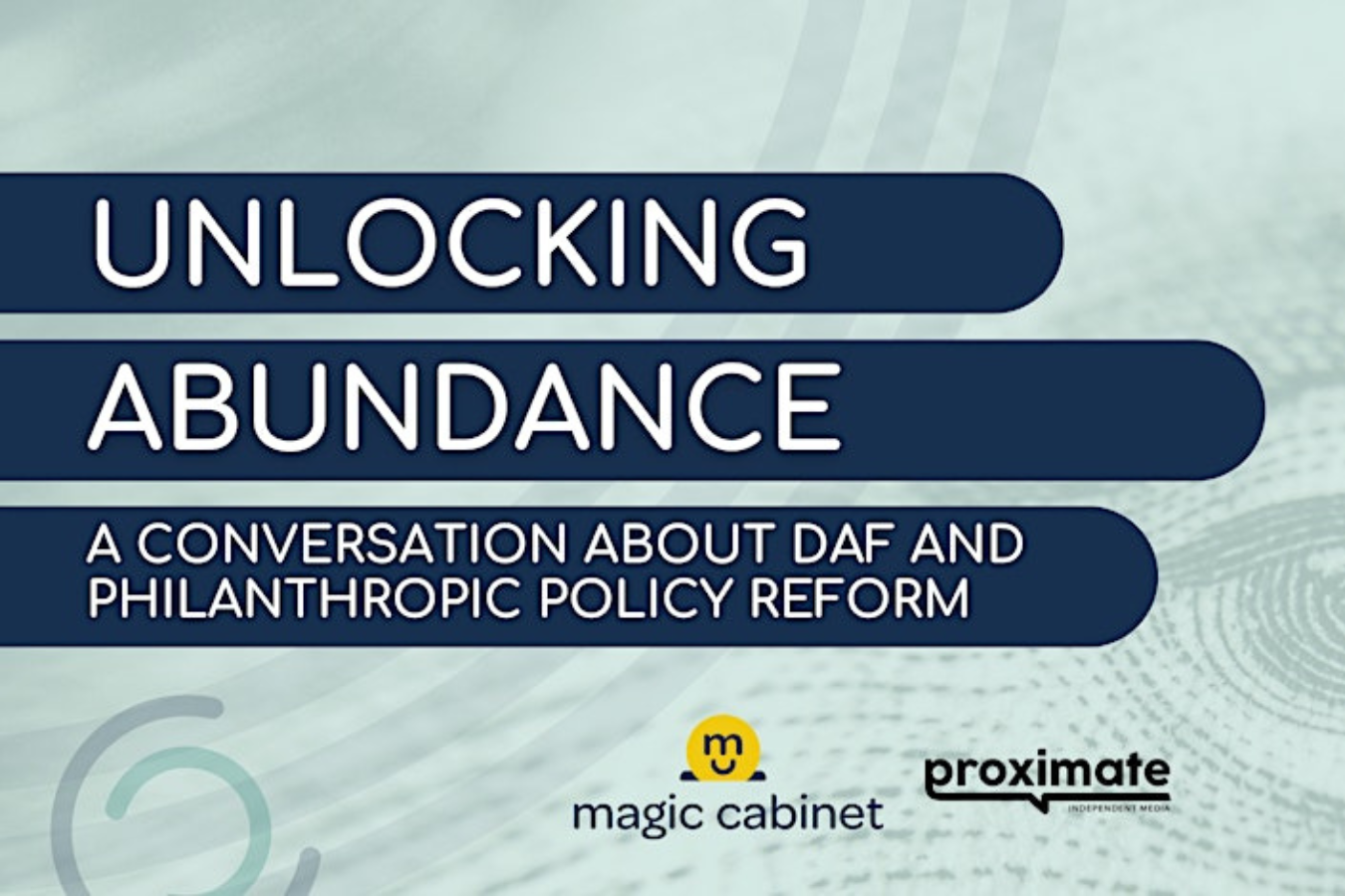 Unlocking Abundance: A Conversation about DAF Reform feature graphics with swirls in the background and the Magic Cabinet and Proximate logo