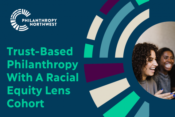 Denim blue graphic that says "Trust-Based Philanthropy With A Racial Equity Lens Cohort" and has a picture of two women laughing inside a circle of multi-colored spokes.