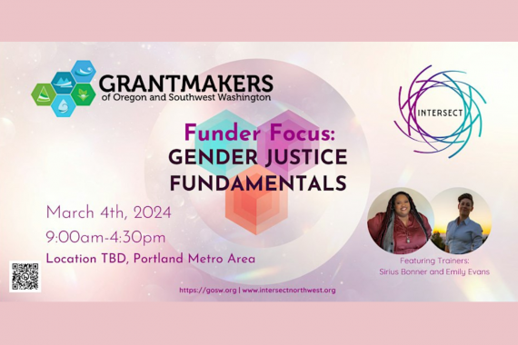 Feature image with a pink and purple background, the Grantmakers of Oregon and Southwest Washington logo, date March 4th, 2024, time 9 am - 4:30 pm and location TBD Portland Metro Area with headshots of two speakers