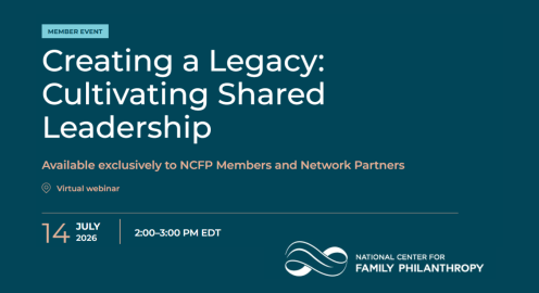 Graphic promoting a National Center for Family Philanthropy member webinar titled “Creating a Legacy: Cultivating Shared Leadership.” The event is a virtual webinar available exclusively to NCFP members and network partners. It takes place on July 14, 2026, from 2:00–3:00 PM EDT. The bottom right features the National Center for Family Philanthropy logo.