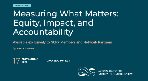 Graphic for the National Center for Family Philanthropy webinar titled ‘Measuring What Matters: Equity, Impact, and Accountability.’ The event is a virtual member webinar taking place November 17, 2026, from 2:00–3:00 PM EST. The design features the title in large white text on a teal background, an icon indicating a virtual webinar, the date and time, and the NCFP logo at the bottom right.