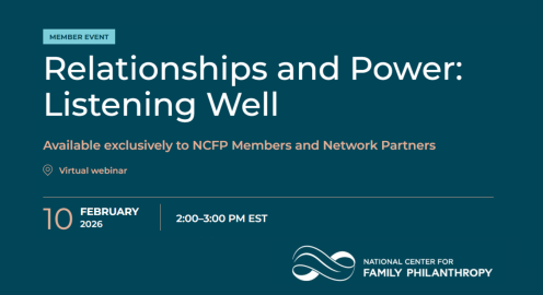 Graphic promoting an NCFP member event titled ‘Relationships and Power: Listening Well.’ The text states the event is available exclusively to NCFP members and network partners and will be held as a virtual webinar on February 10, 2026, from 2:00–3:00 PM EST. The design has a teal background with white and tan text, and includes the National Center for Family Philanthropy logo at the bottom right.