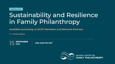 Graphic for a National Center for Family Philanthropy member webinar titled “Sustainability and Resilience in Family Philanthropy.” The event is a virtual webinar scheduled for September 15, 2026, from 2:00–3:00 PM EDT. The design features large white text on a dark teal background with the NCFP logo at the bottom right and an icon indicating the virtual format.