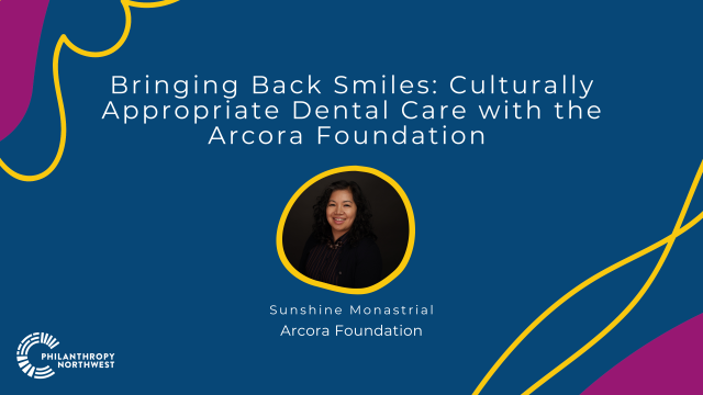 Blueberry blue graphic with dandelion yellow and ube purple blob shapes in the corners. The title reads "Bringing Back Smiles: Culturally Appropriate Dental Care with the Arcora Foundation". Headshot for Sunshine Monastrial is in the center.