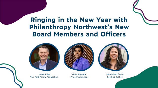 White graphics with plum purple and pine green blob shapes in the corners. The title reads "Ringing in the New Year with Philanthropy Northwest’s New Board Members and Officers". Headshots for Aden Bliss, Omni Romero and Se-ah-dom Edmo are in the center.