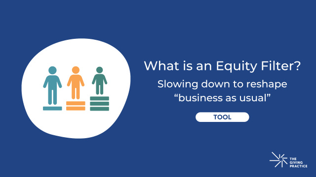 Feature image with blue background, white TGP logo in the right bottom corner, and a graphic with three people on different size blocks. Title reads: What is an equity filter? slowing down to reshape "business as usual"