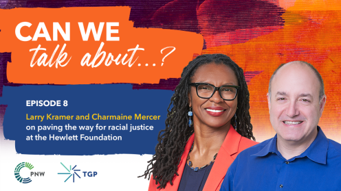 Promotional graphic for the podcast Can We Talk About…? featuring Carmen Rojas and Charmaine Mercer discussing paving the way for racial justice at the Marguerite Casey Foundation. The title appears on colorful painted blocks, with their headshots on the right and PNW and TGP logos at the bottom.