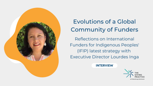 Evolutions of a Global Community of Funders: Reflections on International Funders for Indigenous Peoples' latest strategy process with Executive Director Lourdes Inga (Interview)