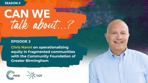 Promotional graphic for episode 2 of the podcast “Can We Talk About…?” Season 2. The title reads: “Chris Nanni on operationalizing equity in fragmented communities with the Community Foundation of Greater Birmingham.” The image features Chris Nanni
