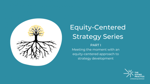 Graphic for Equity-Centered Strategy Series, Part I: Meeting the moment with an equity-centered approach to strategy development. Set on a teal background. On the left, a white organic-shaped frame contains a stylized tree with black roots and trunk and yellow leaves. On the bottom right is The Giving Practice logo.