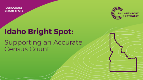 Graphic titled “Idaho Bright Spot: Supporting an Accurate Census Count,” with a plum header labeled “Democracy Bright Spots,” Philanthropy Northwest branding, and a simple outline of Idaho over a grass-to-lime gradient background with contour lines.