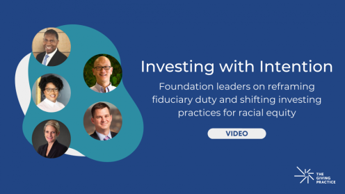 Graphic titled Investing with Intention. Subtitle: Foundation leaders on reframing fiduciary duty and shifting investing practices for racial equity. Left: five circular headshots of foundation leaders clustered in a teal organic shape. Right: a “VIDEO” label and The Giving Practice logo on a deep-blue background.