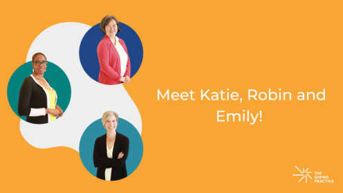 Graphic with an orange background featuring three circular headshots labeled “Meet Katie, Robin and Emily!” The image includes portraits of three women arranged in overlapping circles and The Giving Practice logo in the lower corner.