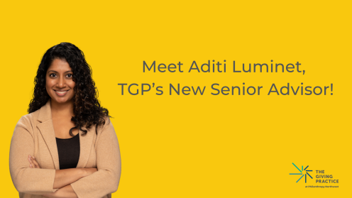 Graphic with a dandelion yellow background featuring a portrait of Aditi Luminet, The Giving Practice’s new senior advisor, standing with arms crossed and smiling. Text reads, “Meet Aditi Luminet, TGP’s New Senior Advisor!” The Giving Practice at Philanthropy Northwest logo appears in the lower right.