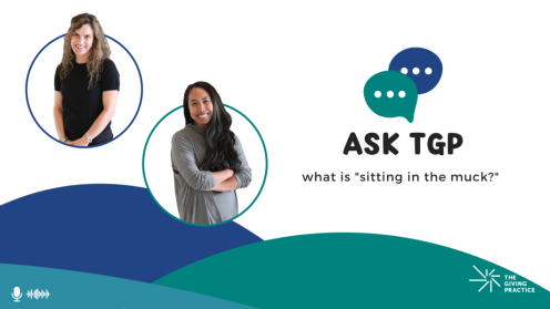 Graphic titled ASK TGP with the subtitle' what is “sitting in the muck?' underneath. Two circular headshots appear at left. Above the title are teal and navy speech-bubble icons; stylized teal and navy hills sweep across the bottom. The Giving Practice logo sits in the lower right and a small microphone/waveform icon is in the lower left.