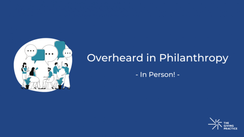Graphic for “Overheard in Philanthropy — In Person!” White circular illustration on the left shows six people conversing with teal speech bubbles; large white title sits on a deep-blue background. The Giving Practice logo appears in the lower right.