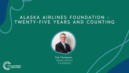 Graphic titled “Alaska Airlines Foundation — Twenty-Five Years and Counting.” A circular headshot of Tim Thompson, Alaska Airlines Foundation, appears centered below the title. The design uses a green background with blue curved accents, and the Philanthropy Northwest logo appears in the lower left.