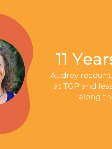 Featured Image with Title: 11 Years Fast. Audrey recounts her journey at TGP and lessons learned along the way.