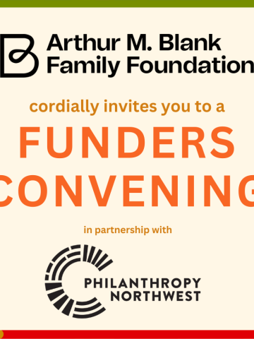 Arthur M. Blank Family Foundation cordially invites you to a Funders Convening in partnership with Philanthropy Northwest with a colorful border